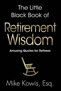 The Little Black Book of Retirement Wisdom - Kowis