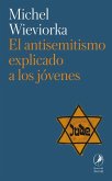 El antisemitismo explicado a los jóvenes El antisemitismo explicado a los jóvenes