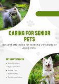 Caring for Senior Pets: Tips and Strategies for Meeting the Needs of Aging Pets (eBook, ePUB)