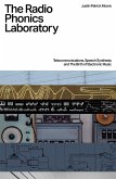 The Radio Phonics Laboratory: Telecommunications, Speech Synthesis, and the Birth of Electronic Music (eBook, ePUB)