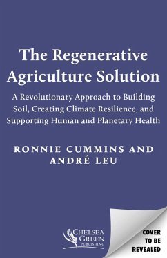 The Regenerative Agriculture Solution (eBook, ePUB) - Leu, André; Cummins, Ronnie
