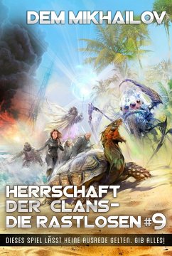 Herrschaft der Clans - Die Rastlosen (Buch 9): LitRPG-Serie (eBook, ePUB) - Mikhailov, Dem
