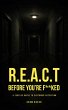 R.E.A.C.T Before You're F**ked (eBook,... - Bild 1