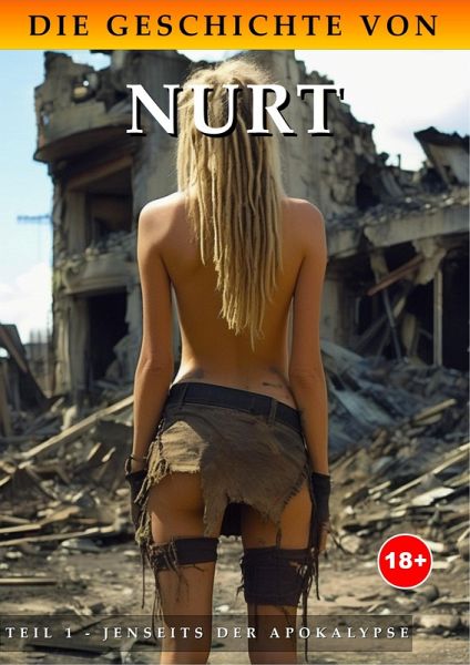 DIE GESCHICHTE VON NURT: Jenseits der Apokalypse (eBook, ePUB) DIE GESCHICHTE VON NURT: Jenseits der Apokalypse (eBook, ePUB)