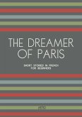 The Dreamer of Paris: Short Stories in French for Beginners (eBook, ePUB)