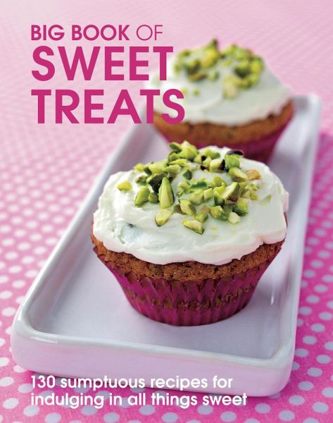 Big Book of Sweet Treats (eBook, ePUB) Big Book of Sweet Treats (eBook, ePUB)