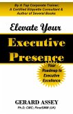 Elevate Your Executive Presence: Your Roadmap to Executive Excellence (eBook, ePUB)
