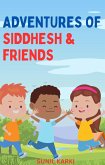 Adventures of Siddhesh & Friends (eBook, ePUB)