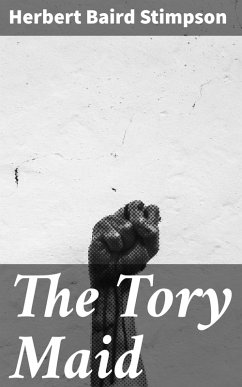 The Tory Maid (eBook, ePUB) - Stimpson, Herbert Baird