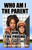 Who Am I the Parent or the Friend (eBook, ePUB)