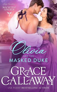 Olivia and the Masked Duke (Lady Charlotte's Society of Angels, #1) (eBook, ePUB) - Callaway, Grace
