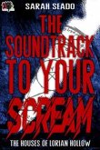 The Soundtrack to Your Scream (The Houses of Lorian Hollow, #1) (eBook, ePUB)