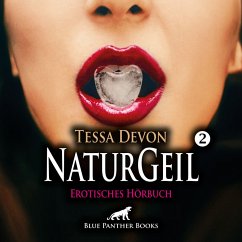 NaturGeil 2 / Erotik Audio Story / Erotisches Hörbuch (MP3-Download) - Devon, Tessa