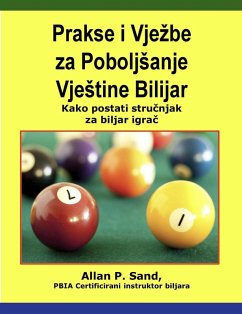 Cover Prakse i Vjezbe za PoboljSanje VjeStine Bilijar - Kako postati strucnjak za biljar igracKako postati strucnjak za biljar igrac (eBook, ePUB)