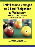 Praktiken und Übungen zu Billard-Fähigkeiten zu Verbessern - Wie ein Experte Billard-Spieler zu werden (eBook, ePUB)