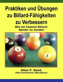 Cover Praktiken und Übungen zu Billard-Fähigkeiten zu Verbessern - Wie ein Experte Billard-Spieler zu werden (eBook, ePUB)