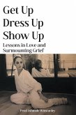 Get Up, Dress Up, Show Up (eBook, ePUB)