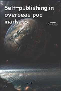 Self-Publishing In Overseas POD Markets (eBook, ePUB) - Choi, Yeong Hwan