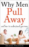 Why Men Pull Away in Relationships (eBook, ePUB)
