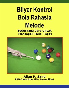 Cover Bilyar Kontrol Bola Rahasia Metode - Sederhana Cara Untuk Mencapai Posisi Tepat (eBook, ePUB)