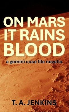 On Mars It Rains Blood (Gemini Case Files) (eBook, ePUB) - Jenkins, T. A.
