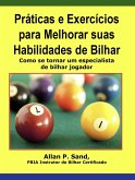 Práticas e Exercícios para Melhorar suas Habilidades de Bilhar - Como se tornar um especialista de bilhar jogador (eBook, ePUB)