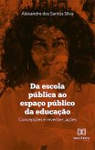 Da escola pública ao espaço público da educação (eBook, ePUB)