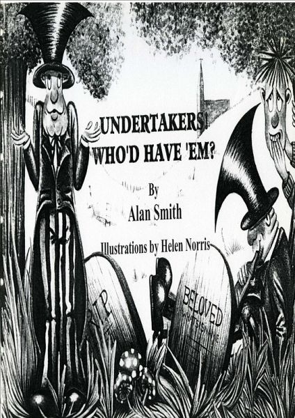 Undertakers, Who'd Have 'em? (eBook, ePUB)