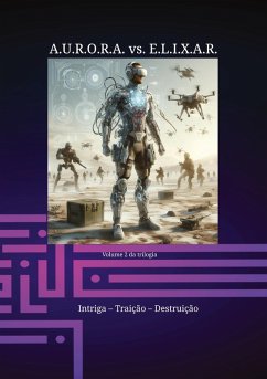 A.U.R.O.R.A. vs. E.L.I.X.A.R. Intriga - Traição - Destruição - Hartmann, Klaus