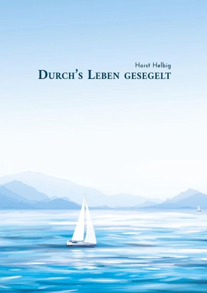 Durch's Leben gesegelt