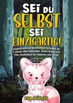 Sei du selbst, sei einzigartig! - Fröhlich, Lisa