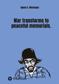 War transforms to peaceful memorials.