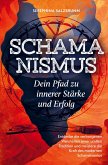 Schamanismus - Dein Pfad zu innerer Stärke und Erfolg