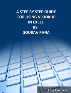 A Step By Step Guide For Using Vlookup In Excel (eBook, ePUB) - Rana, Sourav