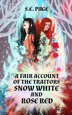A Fair Account of the Traitors Snow White and Rose Red (eBook, ePUB) - Page, S. E.