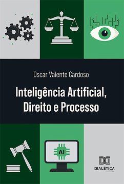Inteligência Artificial, Direito e Processo (eBook, ePUB) - Cardoso, Oscar Valente