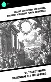 Politische Theorie: Grundwerke der Philosophie (eBook, ePUB)