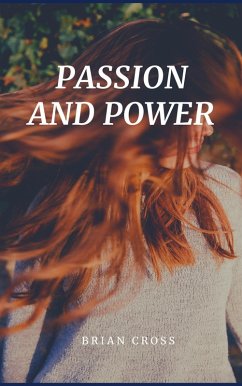 Passion and Power (eBook, ePUB) - Cross, Brian