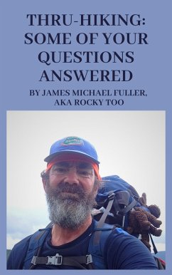 Thru-Hiking: Some of Your Questions Answered (eBook, ePUB) - Fuller, James Michael