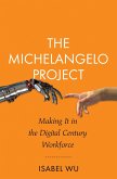The Michelangelo Project: Making It in the Digital Century Workforce (eBook, ePUB)
