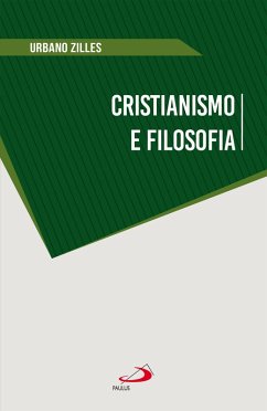 Cristianismo e Filosofia (eBook, ePUB) - Zilles, Urbano