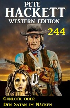 Gunlock oder Den Satan im Nacken: Pete Hackett Western Edition 244 (eBook, ePUB) - Hackett, Pete