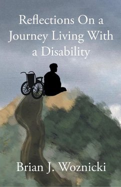 Reflections On a Journey Living With a Disability (eBook, ePUB) - Woznicki, Brian J.