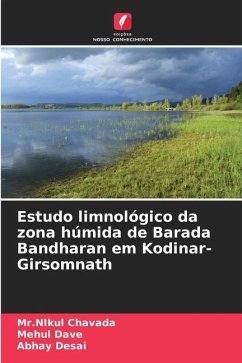 Estudo limnológico da zona húmida de Barada Bandharan em Kodinar-Girsomnath - Chavada, Mr.NIkul;Dave, Mehul;Desai, Abhay