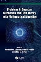 Problems in Quantum Mechanics and Field Theory with Mathematical Modelling - Chichurin, Aleksander V.; Ovsiyuk, Elena M.; Redâ kov, Viktor M.