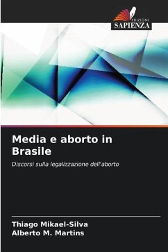 Media e aborto in Brasile - Mikael-Silva, Thiago;M. Martins, Alberto