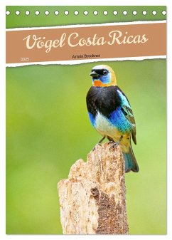 Vögel Costa Ricas (Tischkalender 2025 DIN A5 hoch), CALVENDO Monatskalender - Calvendo;Brockner, Armin