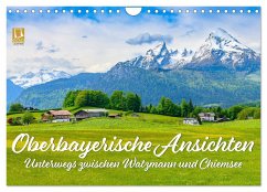 Oberbayerische Ansichten - Unterwegs zwischen Watzmann und Chiemsee (Wandkalender 2025 DIN A4 quer), CALVENDO Monatskalender