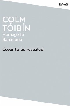 Homage to Barcelona - Toibin, Colm