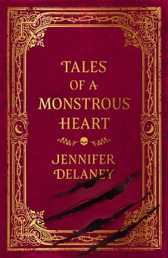 Tales of a Monstrous Heart - Delaney, Jennifer